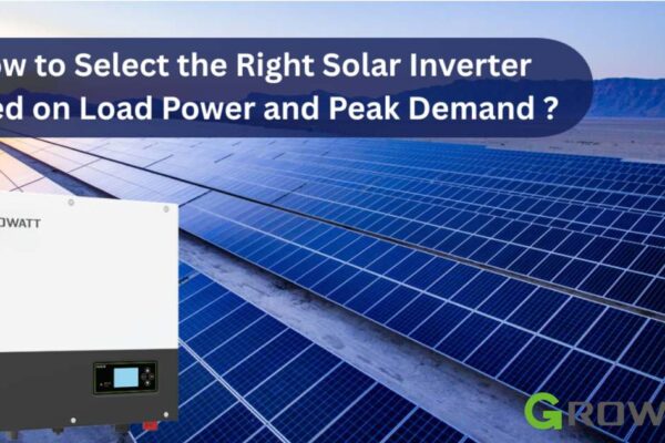 How to Select the Right Solar Inverter Based on Load Power and Peak Demand ?