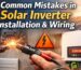 Common Mistakes in Solar Inverter Installation and Wiring